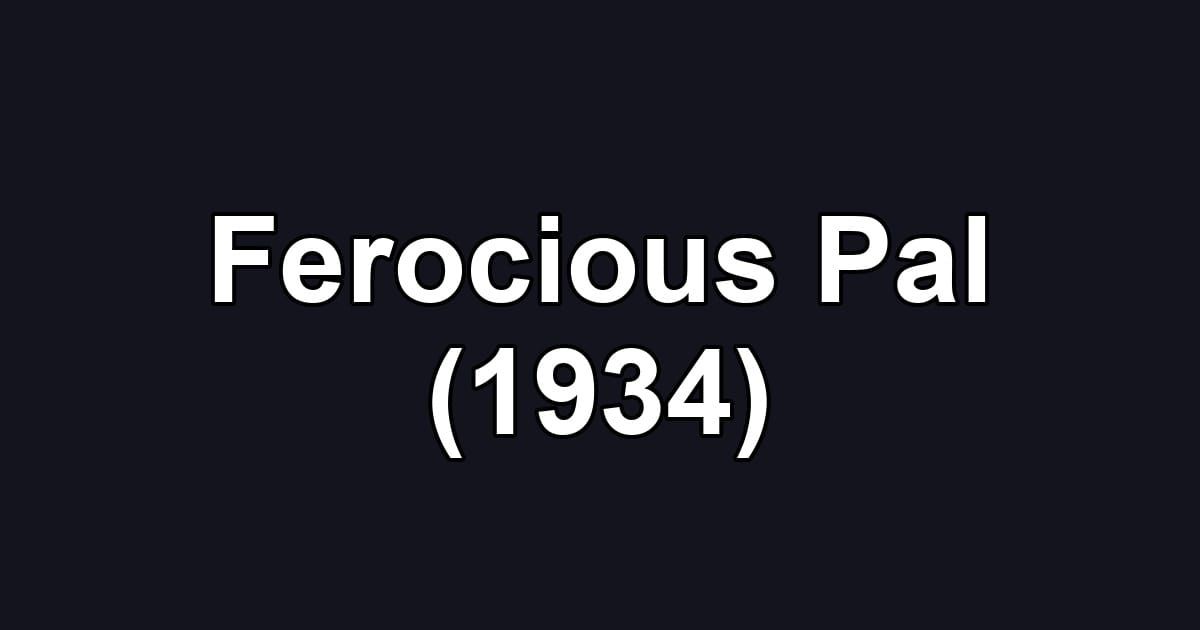 Ferocious Pal (1934)