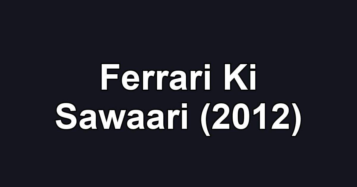 Ferrari Ki Sawaari (2012)