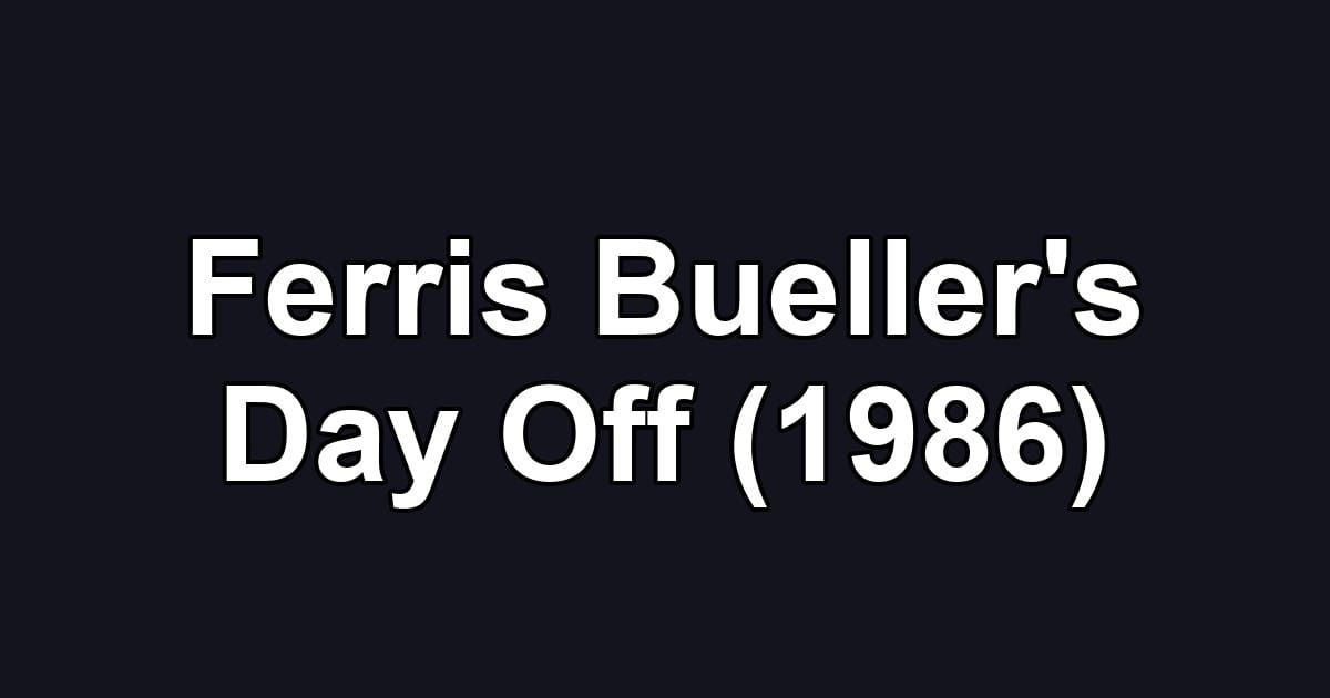 Ferris Bueller's Day Off (1986)