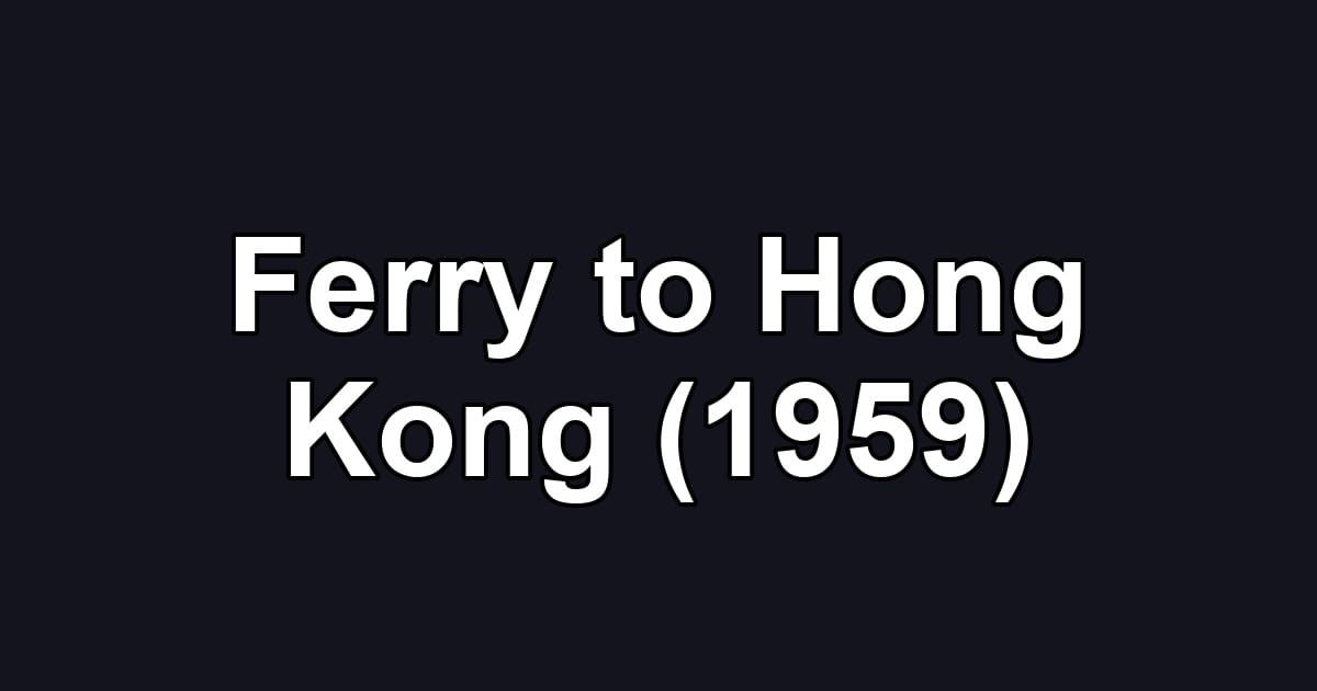 Ferry to Hong Kong (1959)
