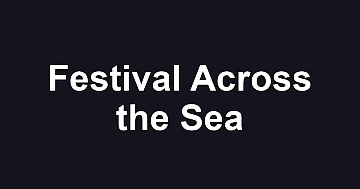 Festival Across the Sea