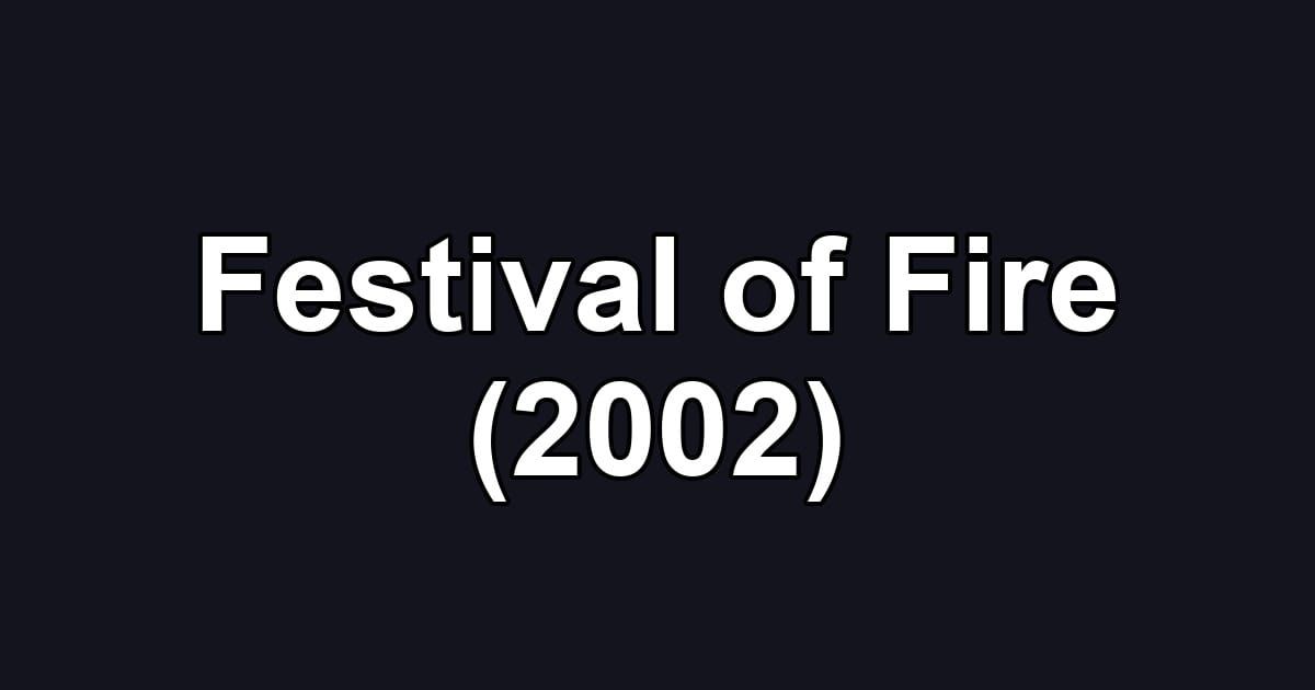 Festival of Fire (2002)