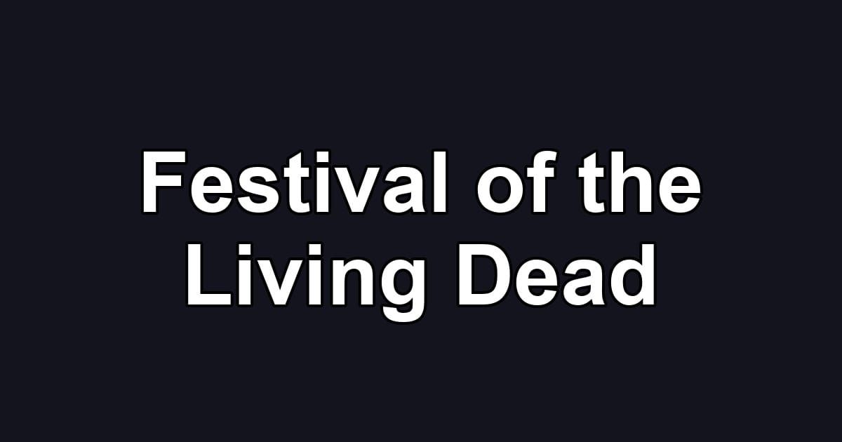 Festival of the Living Dead