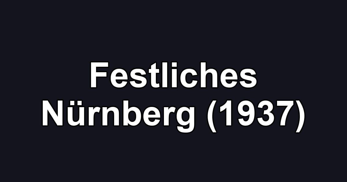 Festliches Nürnberg (1937)