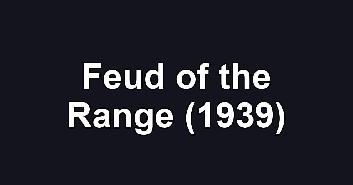 Feud of the Range (1939)
