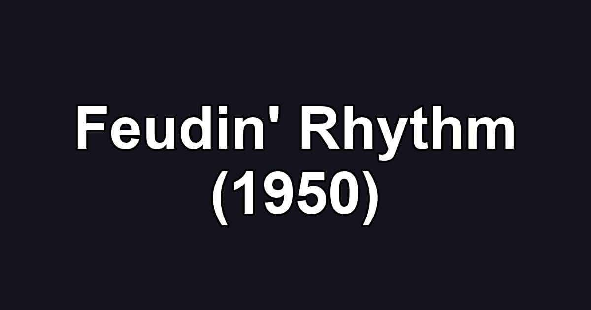 Feudin' Rhythm (1950)