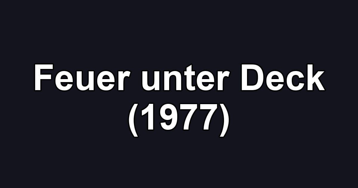 Feuer unter Deck (1977)