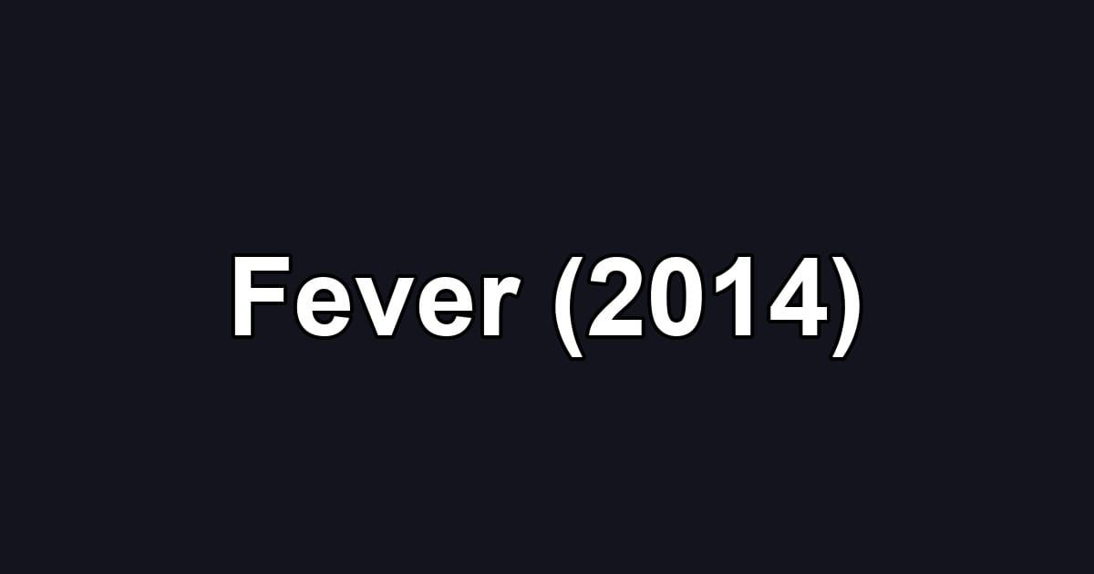 Fever (2014)