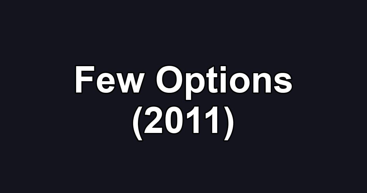 Few Options (2011)