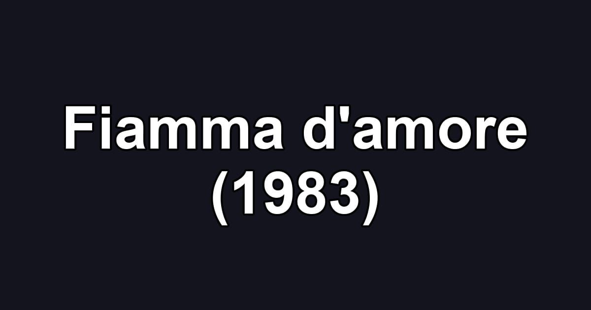 Fiamma d'amore (1983)