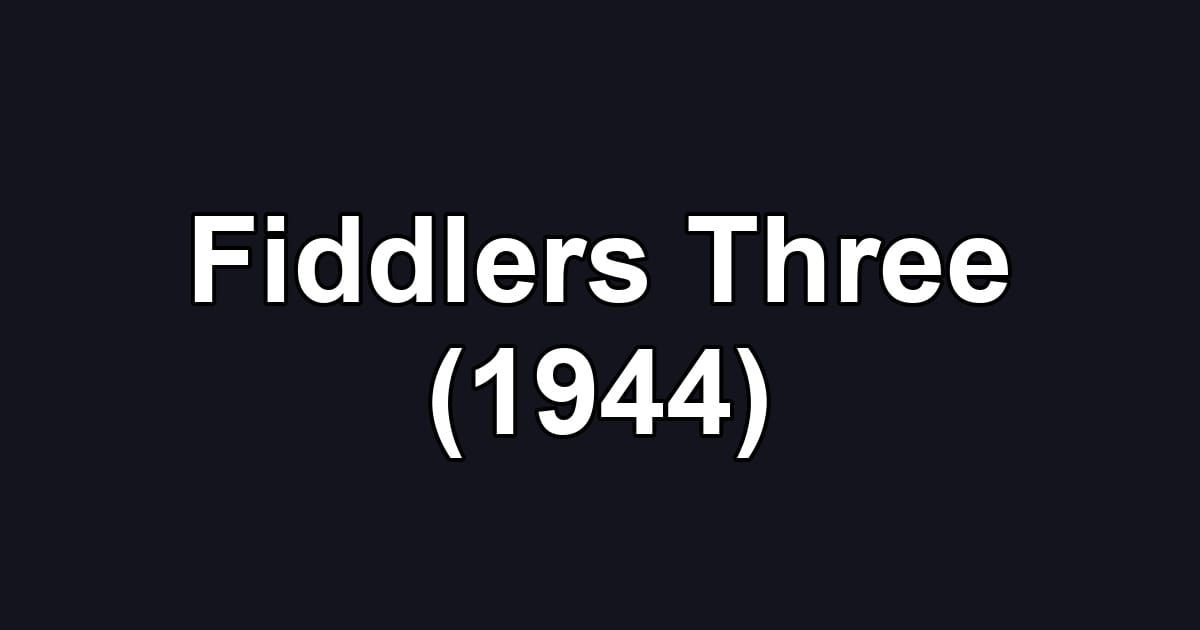 Fiddlers Three (1944)