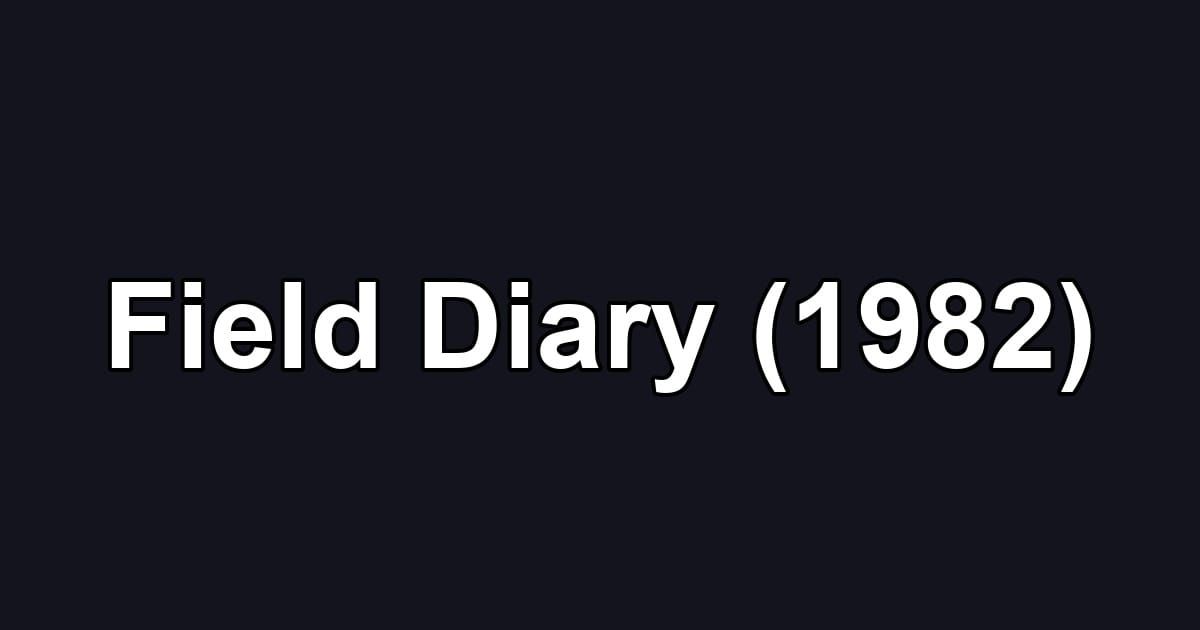 Field Diary (1982)