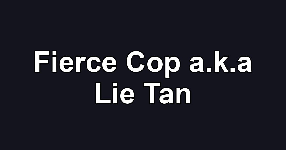 Fierce Cop a.k.a Lie Tan