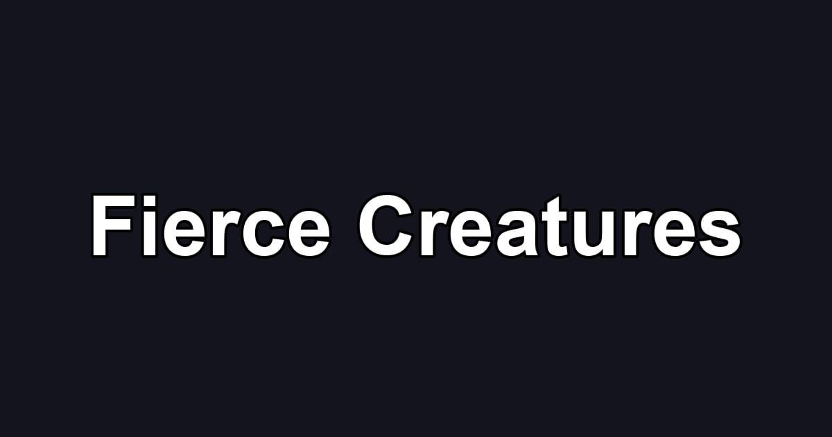Fierce Creatures