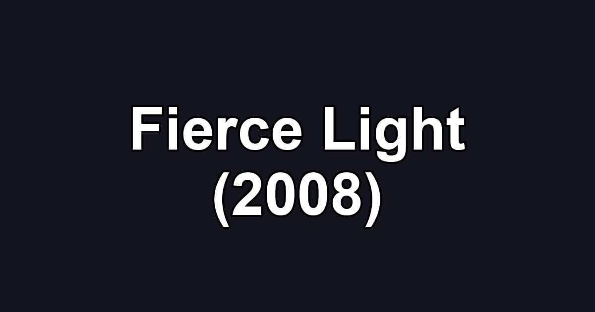 Fierce Light (2008)