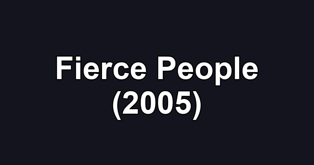 Fierce People (2005)