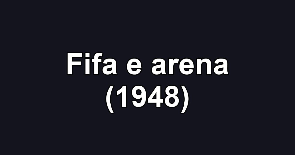 Fifa e arena (1948)