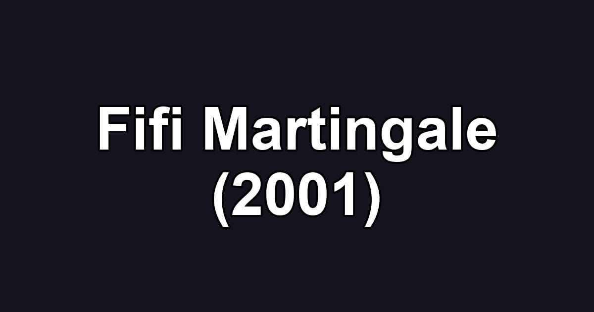 Fifi Martingale (2001)