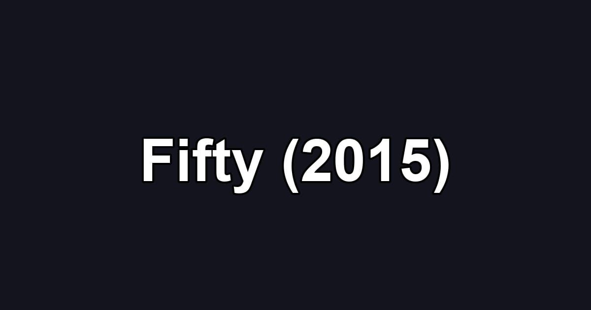 Fifty (2015)