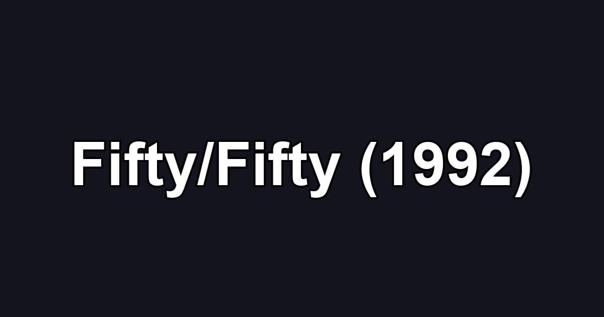 Fifty/Fifty (1992)