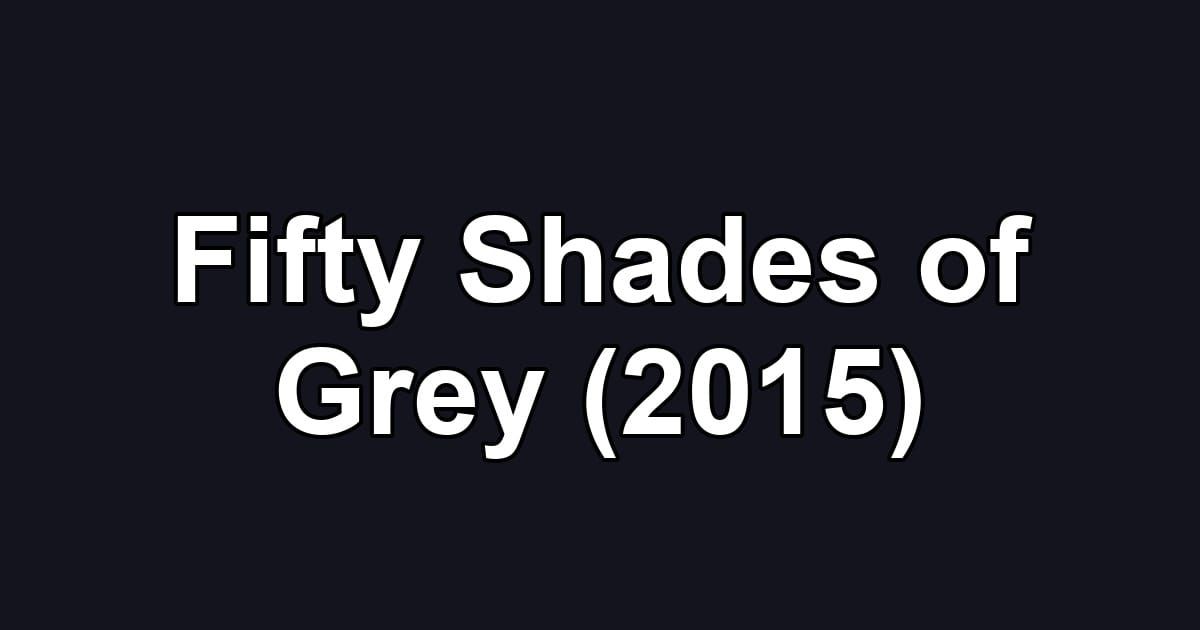 Fifty Shades of Grey (2015)