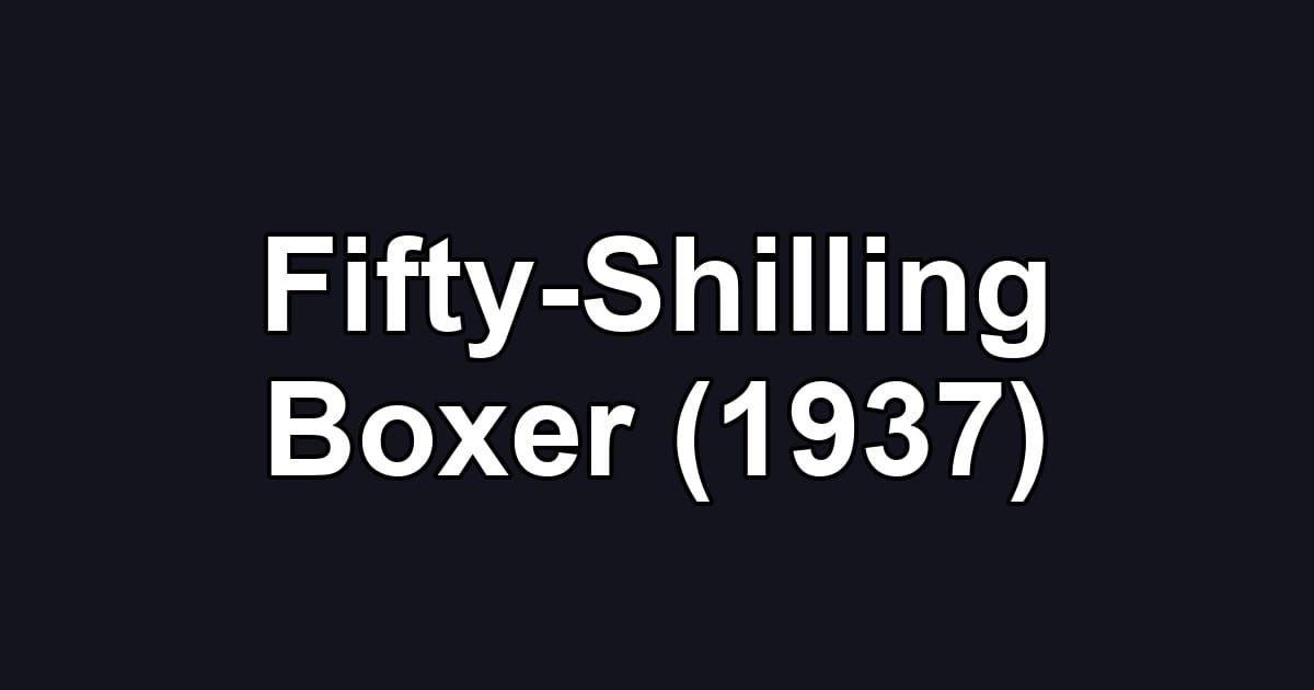 Fifty-Shilling Boxer (1937)