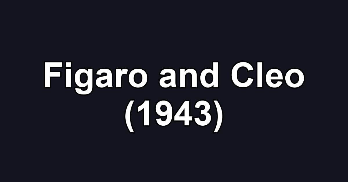 Figaro and Cleo (1943)