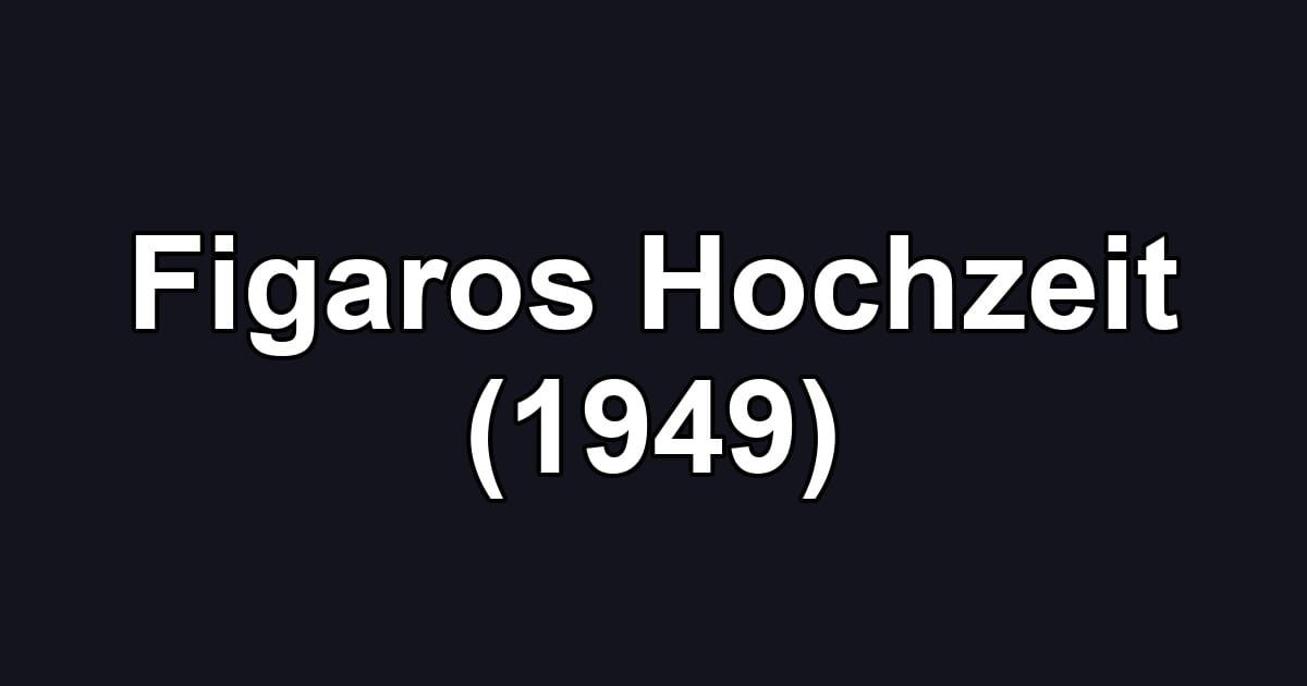 Figaros Hochzeit (1949)