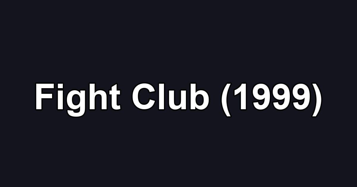 Fight Club (1999)