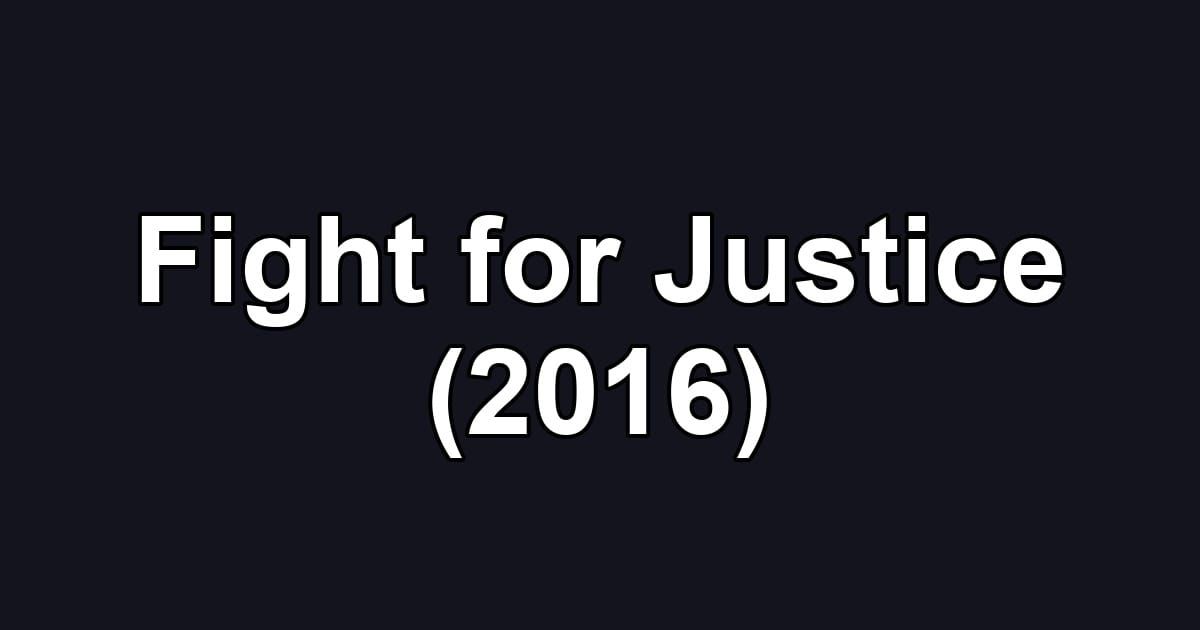 Fight for Justice (2016)