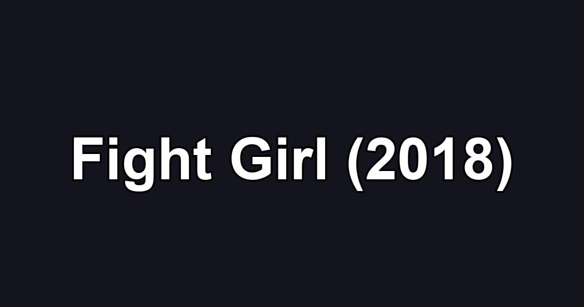 Fight Girl (2018)