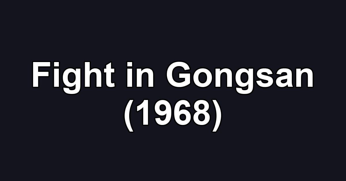 Fight in Gongsan (1968)