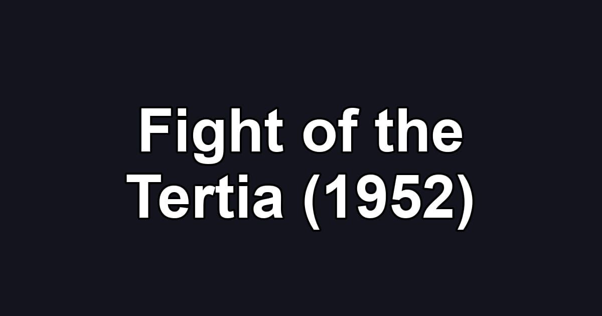 Fight of the Tertia (1952)