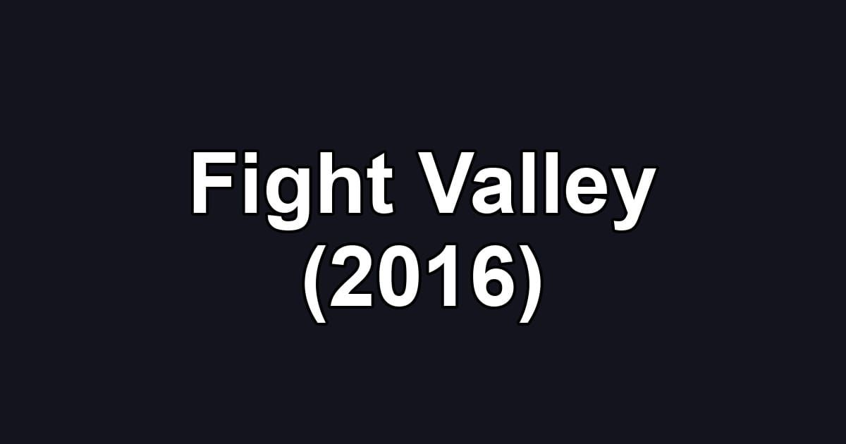 Fight Valley (2016)