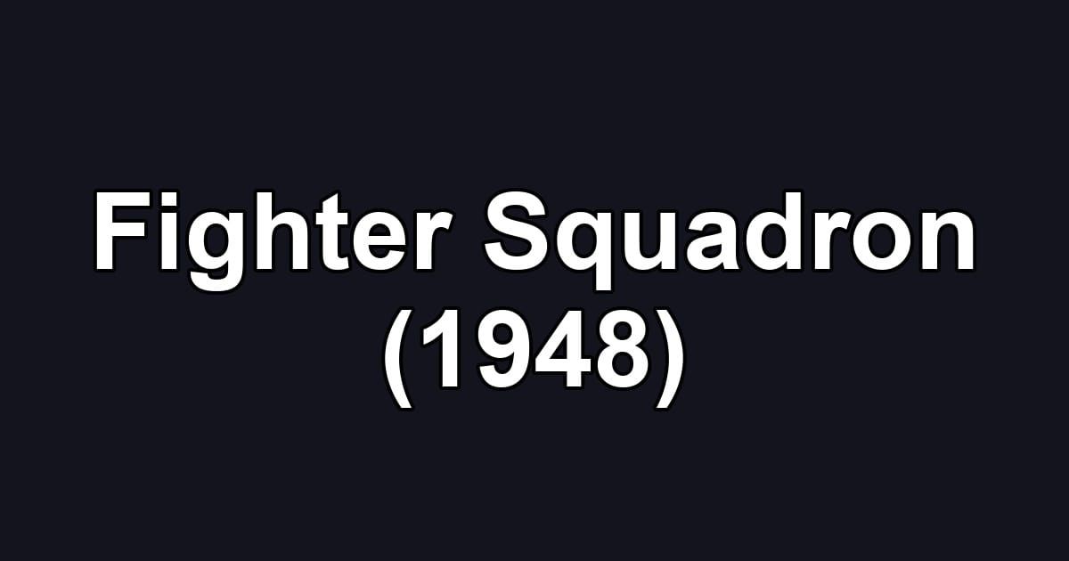 Fighter Squadron (1948)