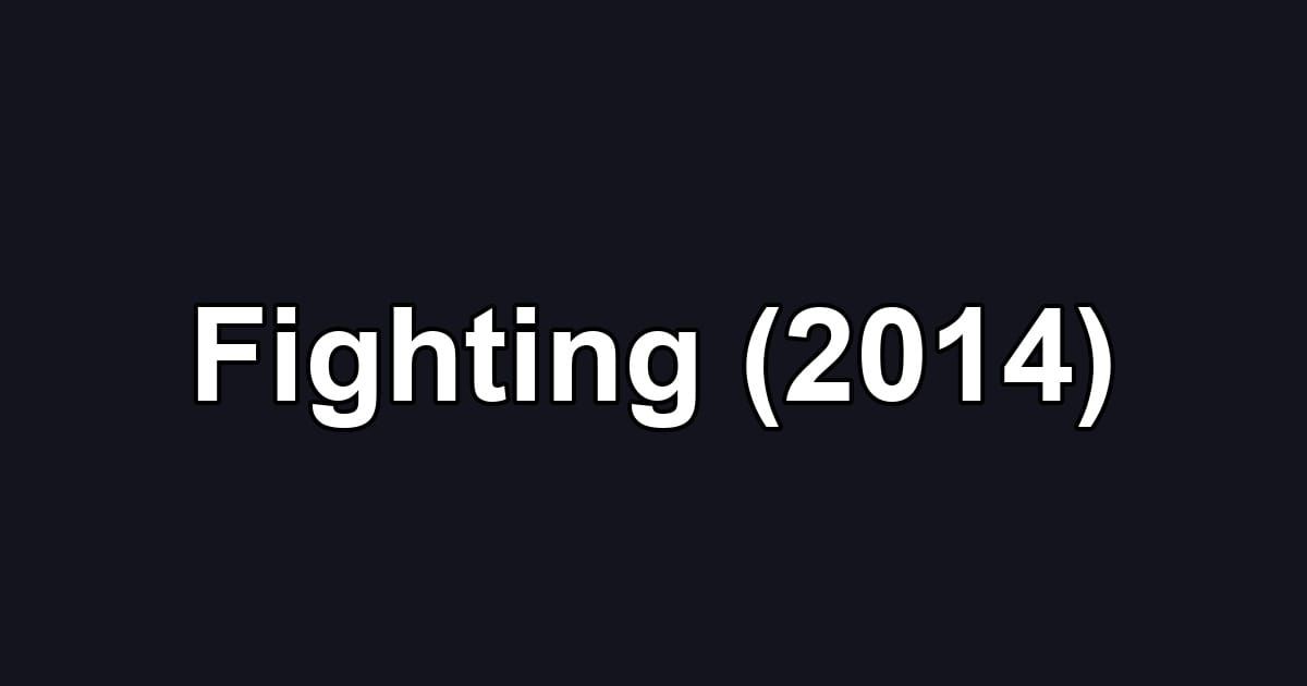 Fighting (2014)