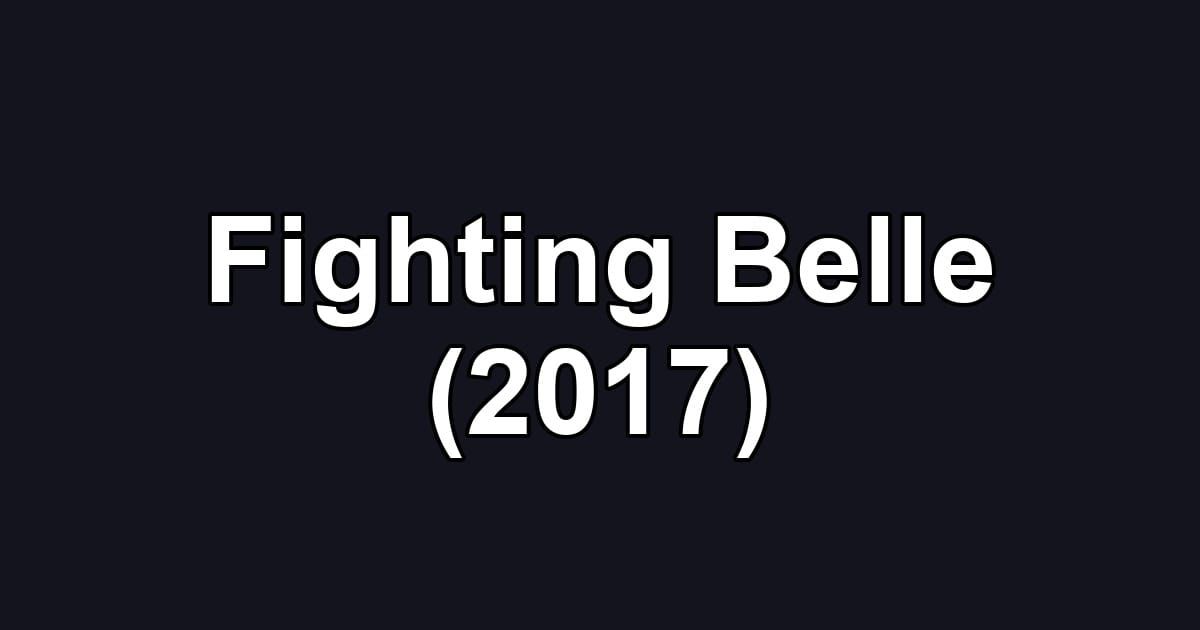 Fighting Belle (2017)