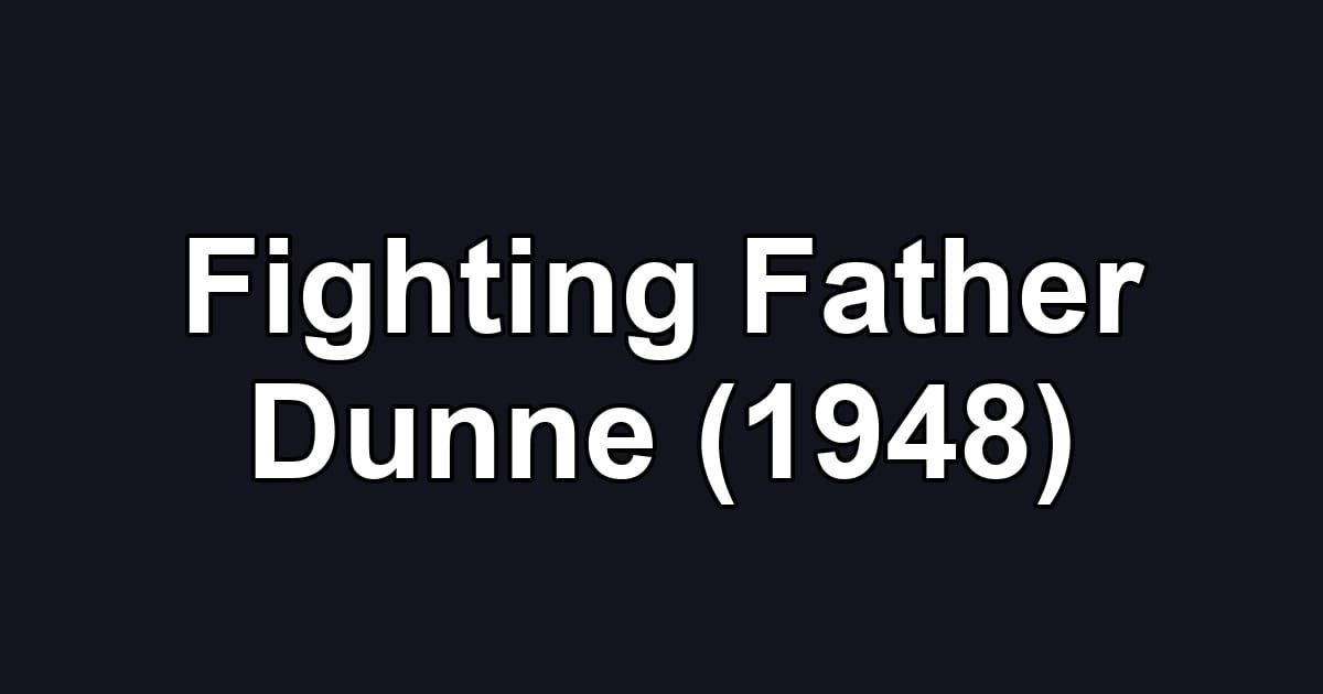 Fighting Father Dunne (1948)