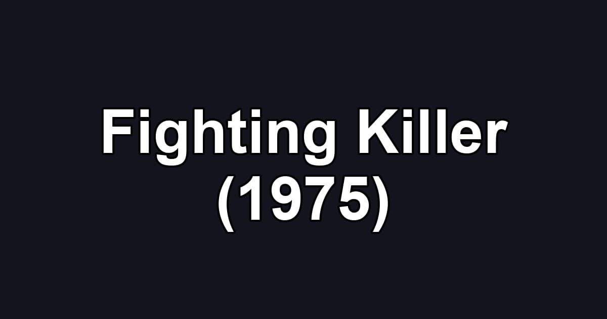 Fighting Killer (1975)