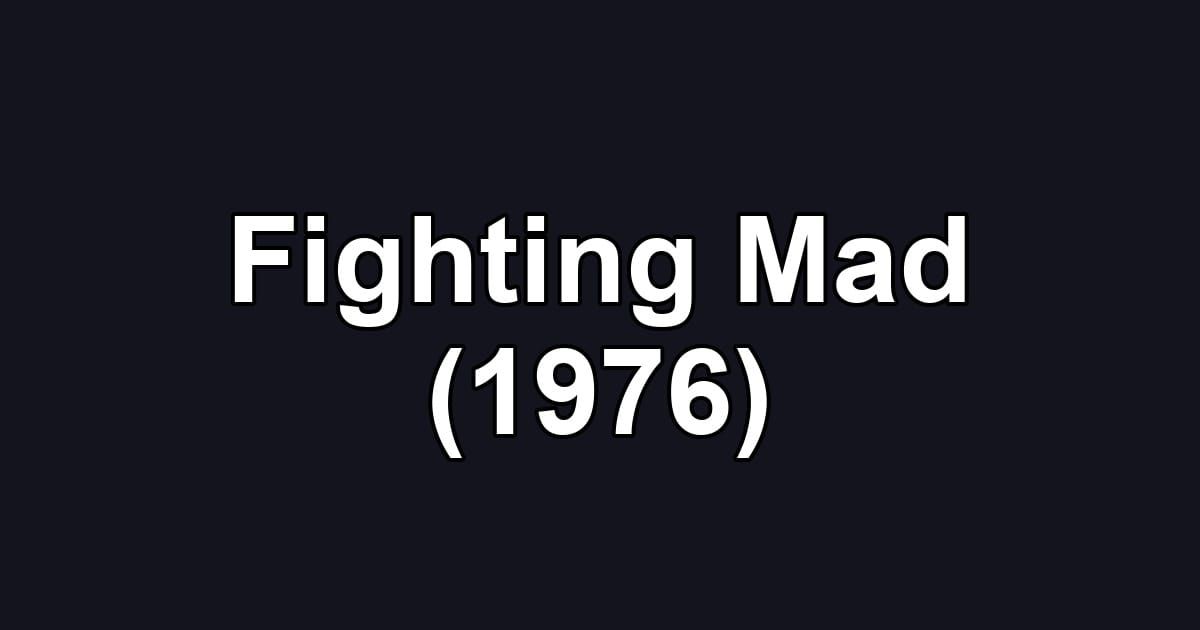 Fighting Mad (1976)