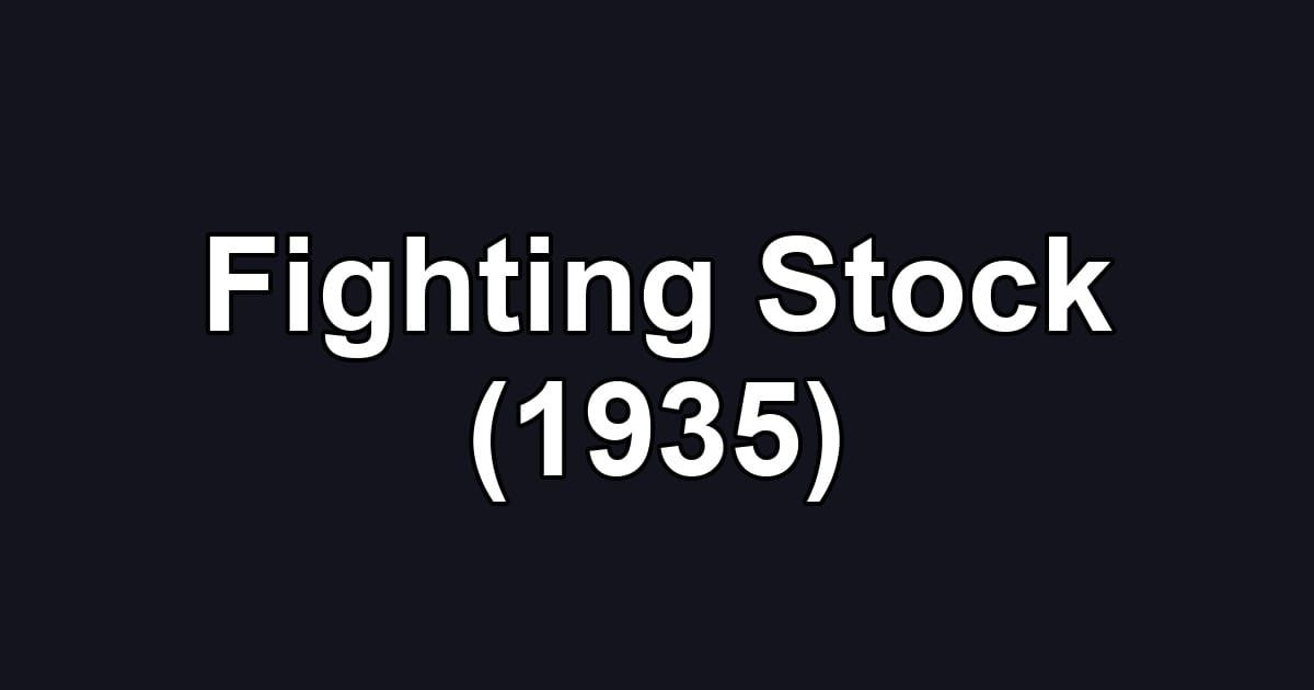 Fighting Stock (1935)