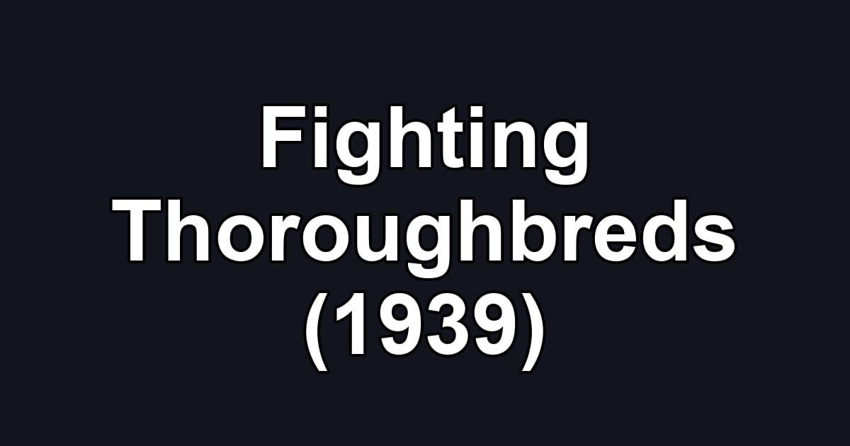Fighting Thoroughbreds (1939)