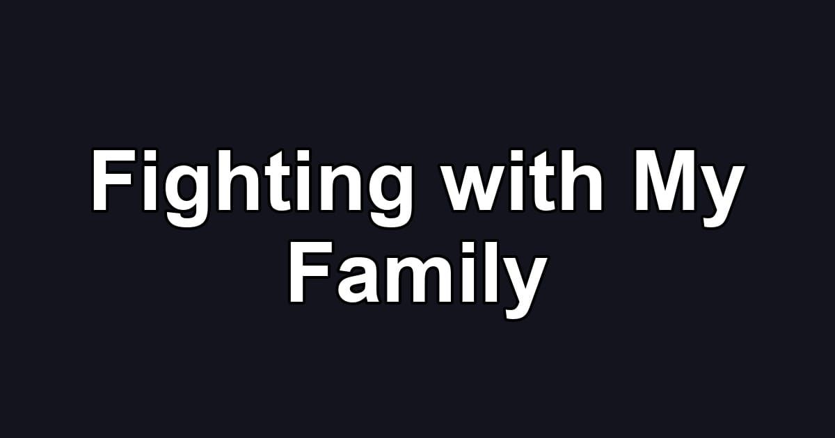 Fighting with My Family
