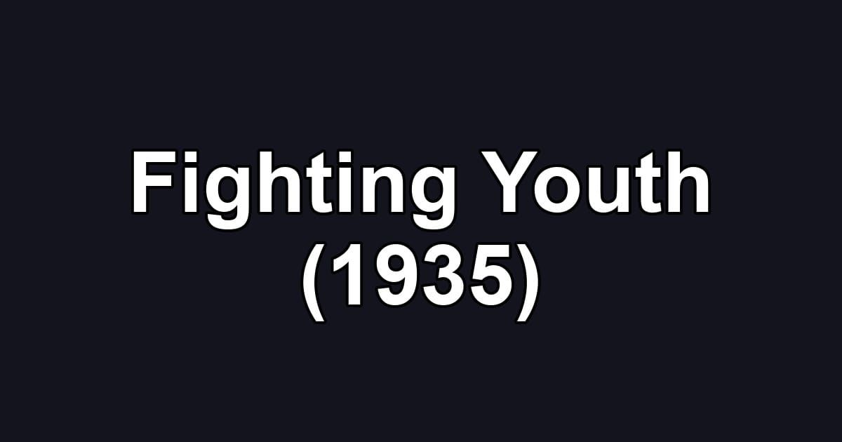 Fighting Youth (1935)