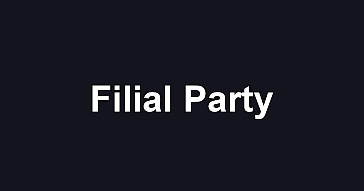 Filial Party