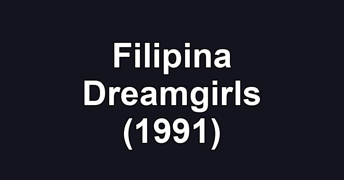 Filipina Dreamgirls (1991)