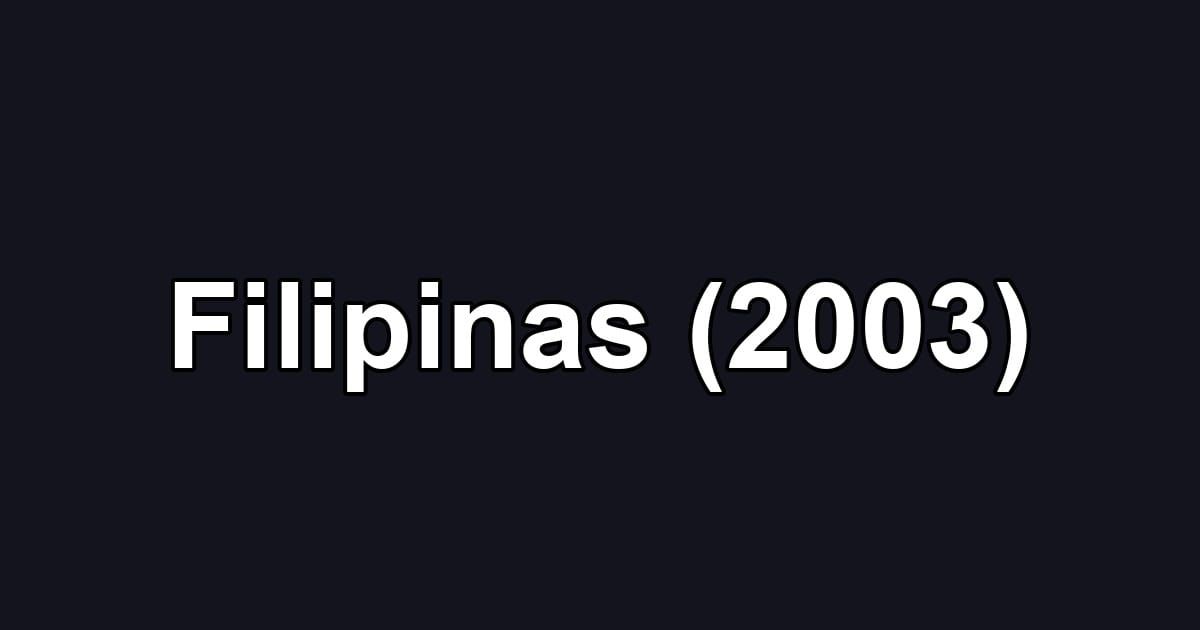 Filipinas (2003)