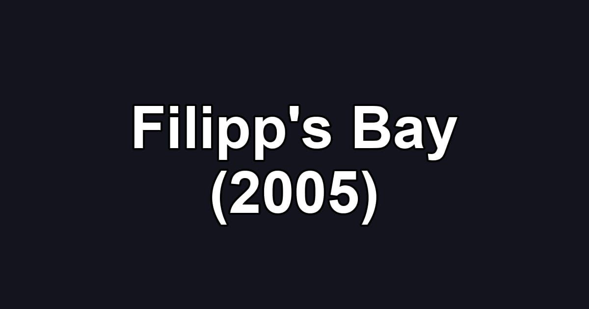 Filipp's Bay (2005)