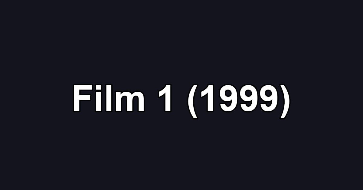 Film 1 (1999)