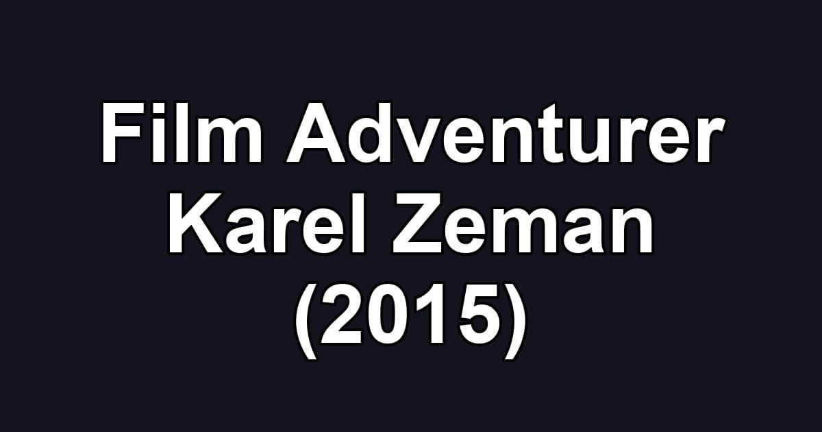 Film Adventurer Karel Zeman (2015)